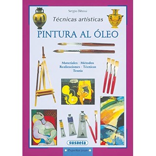 PINTURA AL OLEO. TECNICAS ARTISTICAS: MATERIALES, MÉTODOS, REALIZACIONES, TÉCNICAS Y TEORÍA.